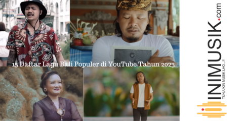 15 Daftar Lagu Bali Populer di YouTube Tahun 2023